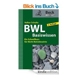 BWL Basiswissen: Ein Schnellkurs fr Nicht Betriebswirte eBook: Volker Schultz: Kindle Shop