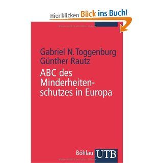 ABC des Minderheitenschutzes in Europa: Gabriel N. Toggenburg, Gnther Rautz: Bücher