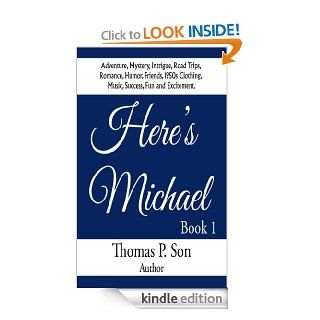 Here's MICHAEL: Book I   Kindle edition by Thomas P. Son. Literature & Fiction Kindle eBooks @ .