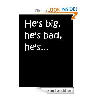He's big, he's bad, he's   Kindle edition by Daniella Rayne. Science Fiction & Fantasy Kindle eBooks @ .