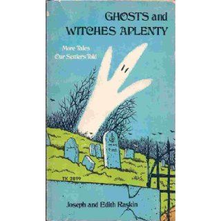 GHOSTS AND WITCHES APLENTY   More Tales Our Settlers Told: Joseph; Raskin, Edith Raskin, William Sauts Bock;: Books