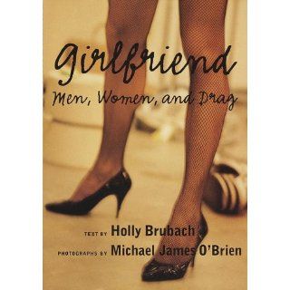 Girlfriend Men, Women, and Drag (9780679414438) Holly Brubach Books