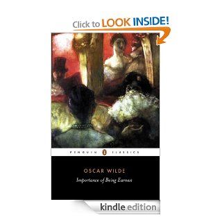 The Importance of Being Earnest and Other Plays (Penguin Classics) eBook: Oscar Wilde, Richard Cave: Kindle Store