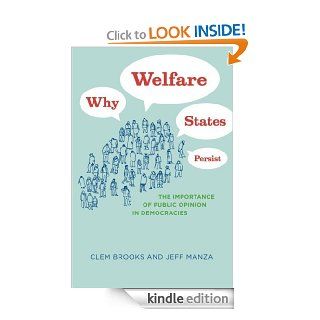 Why Welfare States Persist: The Importance of Public Opinion in Democracies (Studies in Communication, Media, and Public Opinion) eBook: Clem Brooks: Kindle Store