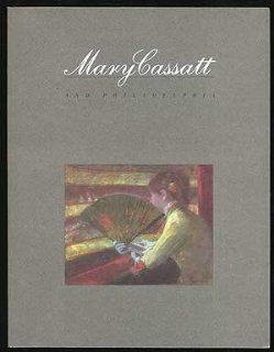 Mary Cassatt and Philadelphia: Suzanne G. Lindsay: 9780876330616: Books
