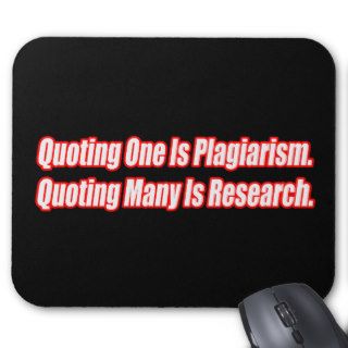 Funny Plagiarism T shirts Gifts Mouse Pad
