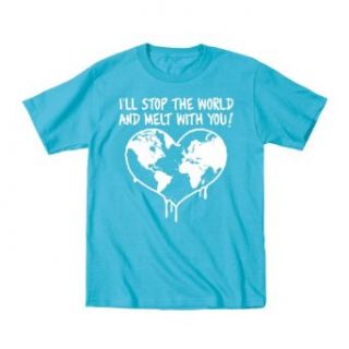 I'll Stop The World And Melt With You Funny Toddler T Shirt: Clothing