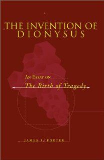 The Invention of Dionysus (9780804737005): James Porter: Books