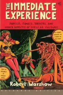 The Immediate Experience: Movies, Comics, Theatre, and Other Aspects of Popular Culture (9780674007260): Robert Warshow, Stanley Cavell, Lionel Trilling: Books