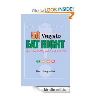50 Ways to Eat Right when Eating Healthy isn't Love at 1st Bite eBook Kimberly Hammond Kindle Store