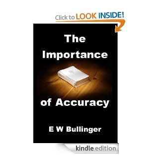 The Importance of Accuracy eBook: E W Bullinger: Kindle Store
