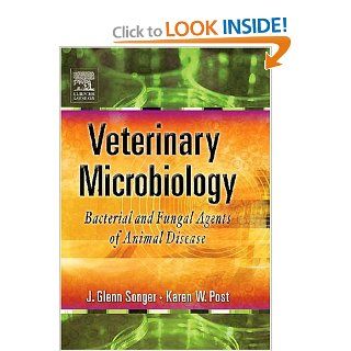 Veterinary Microbiology: Bacterial and Fungal Agents of Animal Disease, 1e (9780721687179): J. Glenn Songer, Karen W. Post: Books