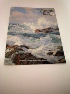 Palette Talk Number 47 by M. Grumbacher [The Ocean A Challenge to Canvas and Paint by Charles Vickery; The Importance of Being There by Nat Lewis; The Incredible Variety of Watercolor by Betty DeMaree; My Own Brand of Realism by Paul Collins]  Prints  Ev