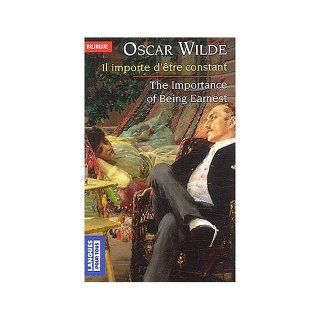 The Importance of Being Earnest : Il Importe d'Etre Constant (Bilingual French and English Edition): Oscar Wilde: 9780686542292: Books