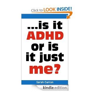 Is It ADHD or is it Just Me? : One Mom's Battle To Help Her Son Live A Normal Life Without Medication eBook: Sarah  Curran: Kindle Store