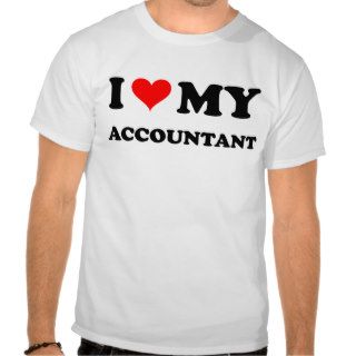 I Love My Accountant T Shirts