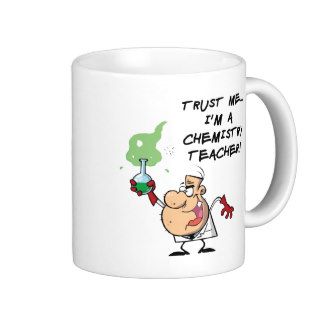 Trust MeI'm a Chemistry Teacher Coffee Mugs