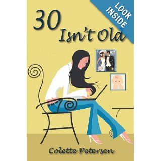 30 Isn't Old: Colette Petersen: 9781432732646: Books