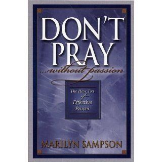 Don't PrayWithout Passion (9781852402303): Marilyn Sampson: Books