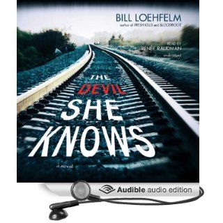 The Devil She Knows (Audible Audio Edition): Bill Loehfelm, Rene Raudman: Books