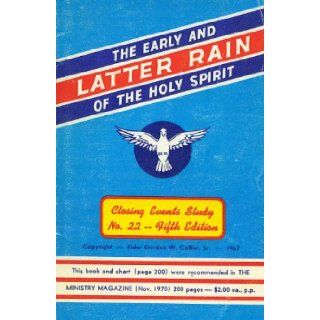 The early and latter rain of the Holy Spirit: Gordon W Collier: Books