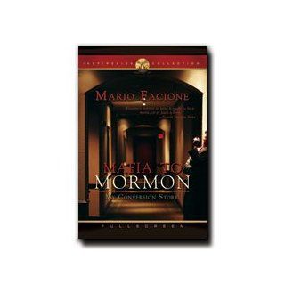 Mafia to Mormon (Dvd)   A Documentary of the Restored Gospel of Jesus Christ and Two Missionaries Changing a Man's Life   Mario Facione's Tale of Giving up the Mafia for Religion   Insiring for All Latter day Saints Mario Facione Books