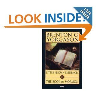 Little known evidences of the Book of Mormon Brenton G Yorgason 9781555031282 Books