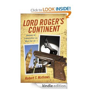 Lord Roger's Continent (Known in Translation as "Run For It") eBook Robert S. Mathews Kindle Store
