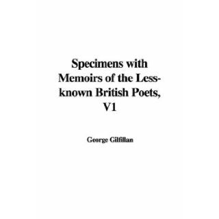 Specimens with Memoirs of the Less Known British Poets, V1 George Gilfillan 9781421915586 Books