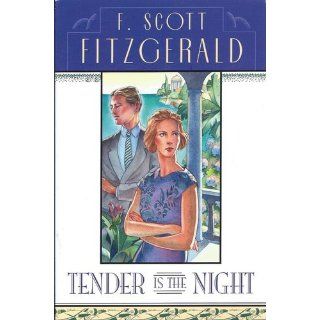 Tender Is the Night: F. Scott Fitzgerald: 9780684801544: Books