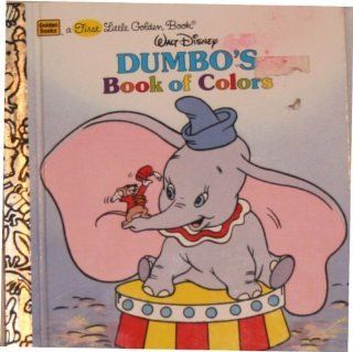 Dumbo's Book of Colors (A First Little Golden Book): Golden Books, Walt Disney Company: 9780307101709:  Children's Books
