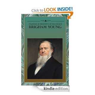 Teachings of Presidents of the Church: Brigham Young eBook: The Church of Jesus Christ of Latter day Saints: Kindle Store