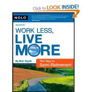 Work Less, Live More: The Way to Semi Retirement: Robert Clyatt: 9781413307054:  Books