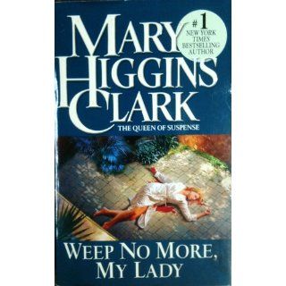 Weep No More, My Lady: Mary Higgins Clark: 9780671025588: Books