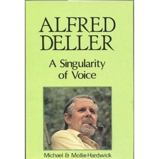 Alfred Deller: A Singularity of Voice (Biography): Michael Hardwick, Mollie Hardwick, John Ward, Sir Michael Tippet: 9780906071632: Books