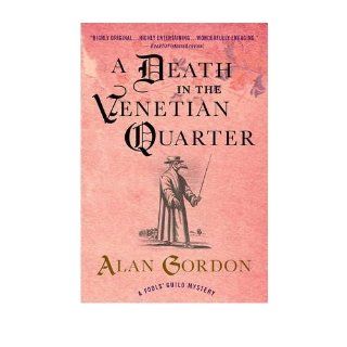 [ A Death in the Venetian Quarter (Fools' Guild Mysteries) [ A DEATH IN THE VENETIAN QUARTER (FOOLS' GUILD MYSTERIES) BY Gordon, Alan ( Author ) May 01 2007[ A DEATH IN THE VENETIAN QUARTER (FOOLS' GUILD MYSTERIES) [ A DEATH IN THE VENETIAN QUA