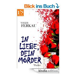 In Liebe, dein Mrder: Thriller (Buch 1 von 3) eBook: Volker Ferkau: Kindle Shop