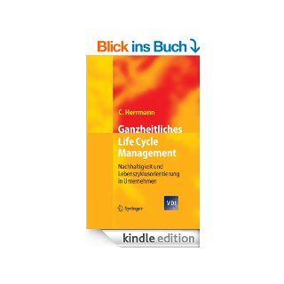 Ganzheitliches Life Cycle Management: Nachhaltigkeit und Lebenszyklusorientierung in Unternehmen (VDI Buch) eBook: Christoph Herrmann: Kindle Shop