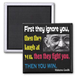 Gandhi Inspiration Quote   Then You WIN Magnet