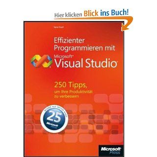 Effizienter Programmieren mit Visual Studio: Sara Ford: Bücher