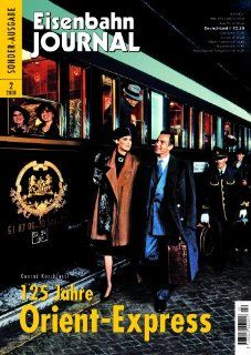 125 Jahre Orient Express   Eisenbahn Journal Sonder Ausgabe 2 2008: Konrad Koschinski: Bücher