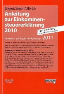 Anleitung zur Einkommensteuererklrung 2010: Hinweise auf Rechtsnderungen 2011: Robert Engert, Winfried Simon, Frank Ulbrich: Bücher