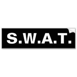 S.W.A.T.   SWAT Special Weapons and Tactics Bumper Stickers