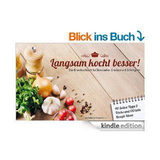 Langsam kocht besser: Grundkochbuch fr Slowcooker, Crockpot und Schongarer eBook: Gabriele Frankemlle: Kindle Shop