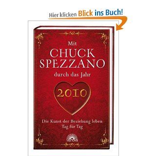Mit Chuck Spezzano durch das Jahr 2010: Die Kunst der Beziehung leben Tag fr Tag: Chuck Spezzano: Bücher