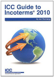 ICC Guide to Incoterms 2010: Jan Prof. Ramberg: Fremdsprachige Bücher