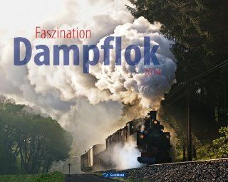 Faszination Dampflok 2014: GeraMond Verlag: Bücher