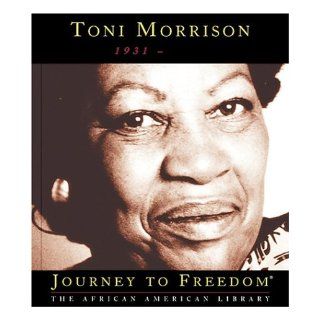 Toni Morrison (Journey to Freedom: The African American Library): Amy Robin Jones: 9781567669251:  Children's Books