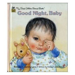 Goodnight, Baby (First Golden Board Book): Barbara Lanza: 9780307061447: Books
