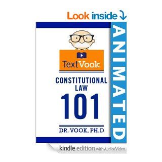 Constitutional Law 101: The Animated TextVook eBook: Dr. Vook Ph.D, Vook: Kindle Store